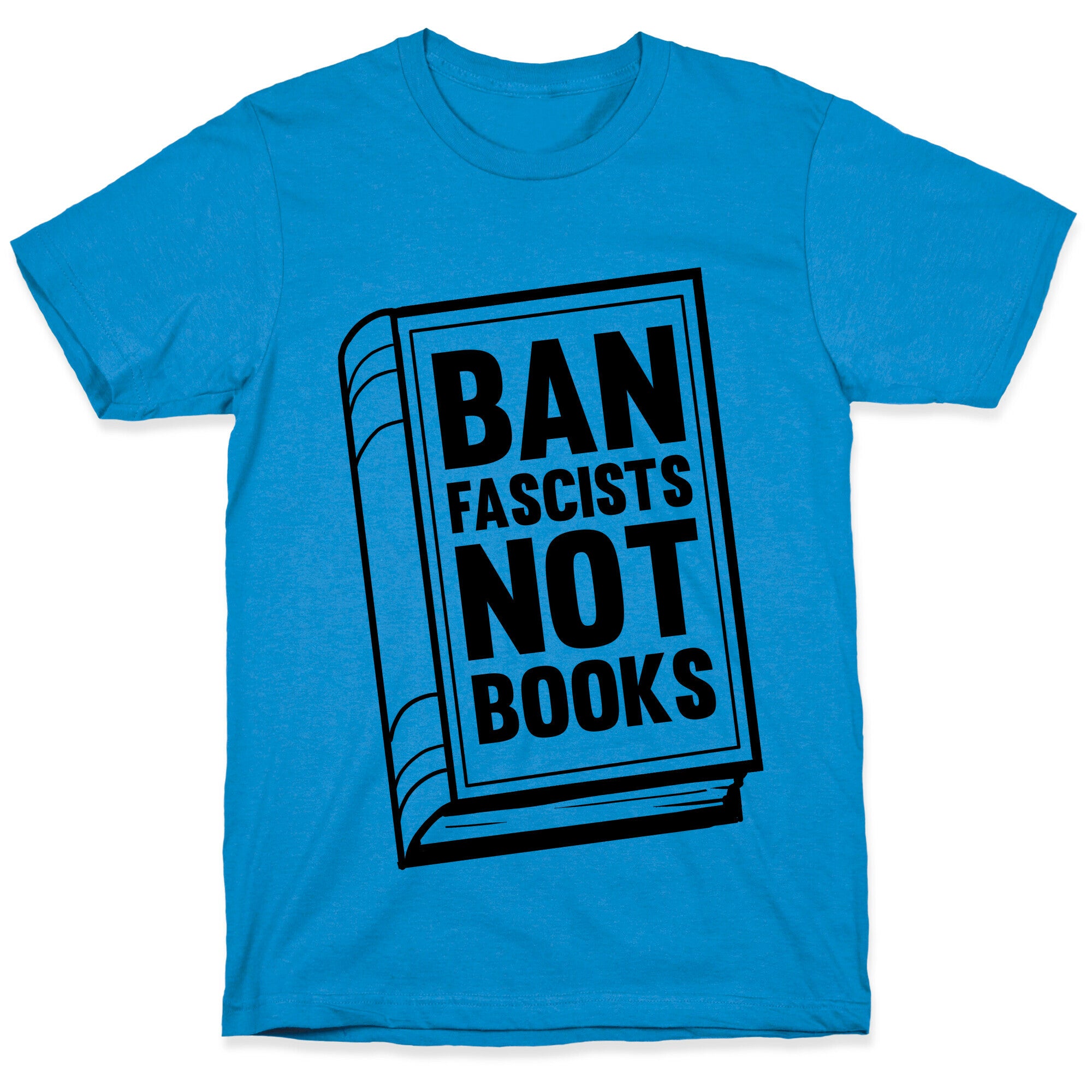 Ban Fascists Not Books T-Shirt
