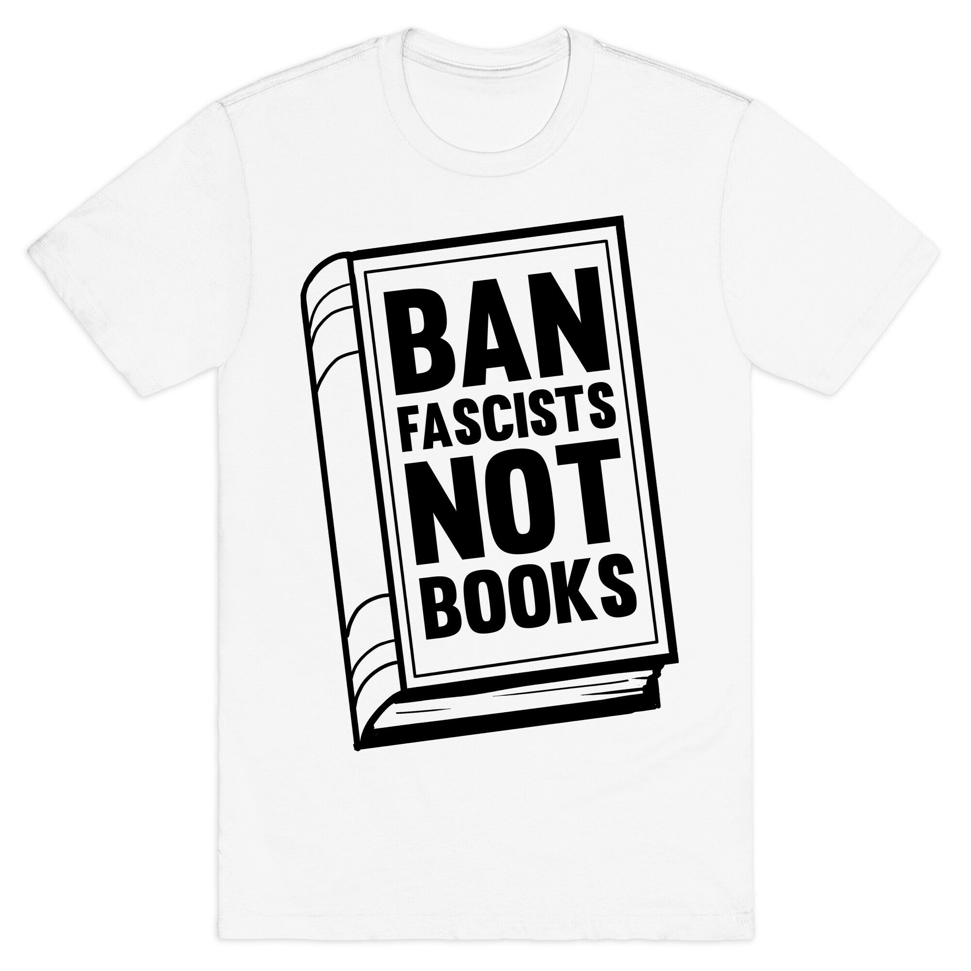 Ban Fascists Not Books T-Shirt