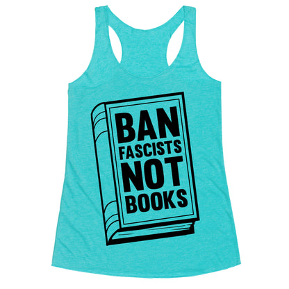 Ban Fascists Not Books Racerback Tank