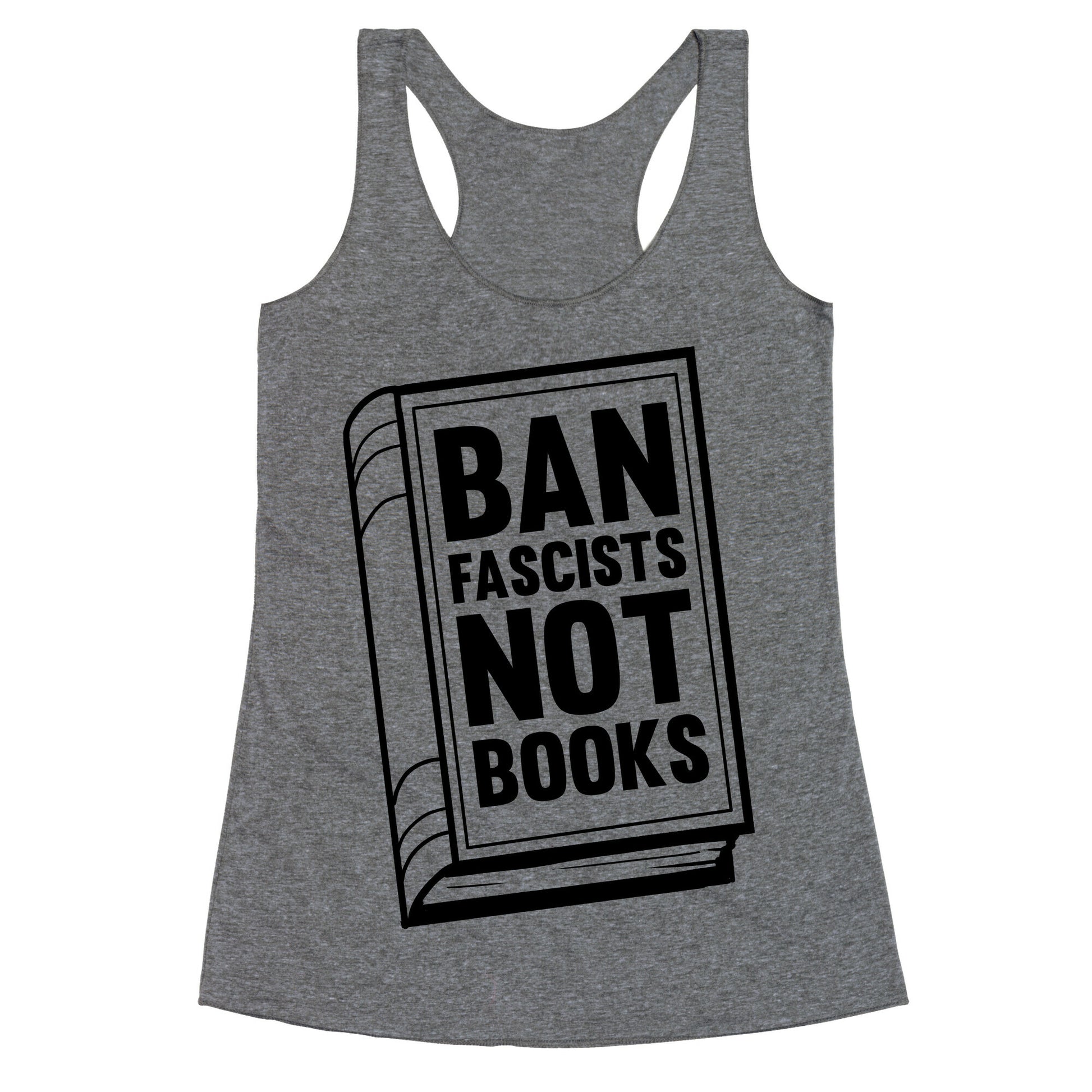 Ban Fascists Not Books Racerback Tank
