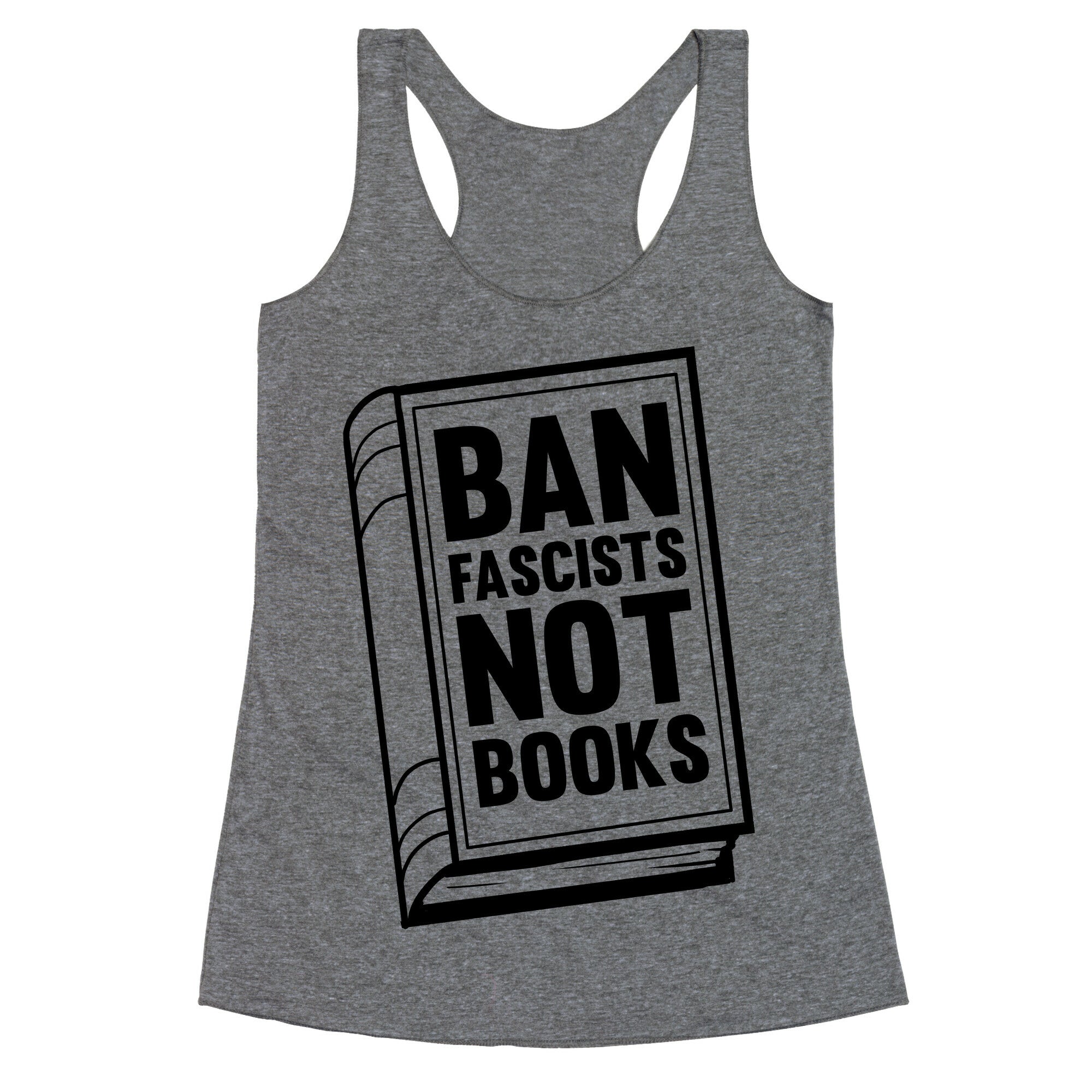 Ban Fascists Not Books Racerback Tank