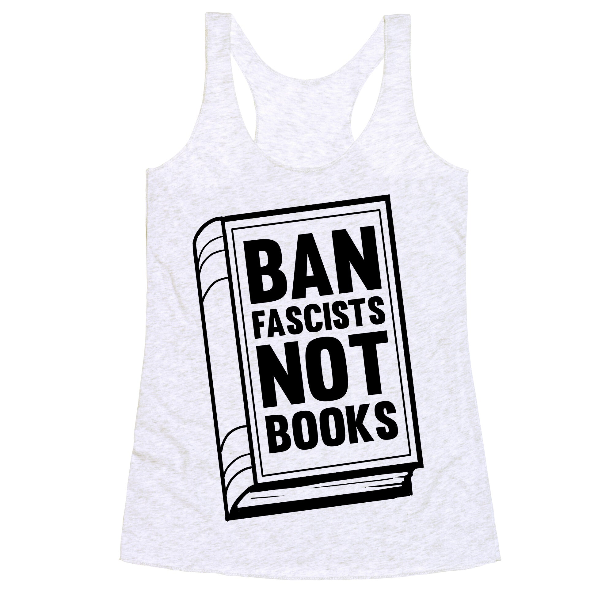 Ban Fascists Not Books Racerback Tank