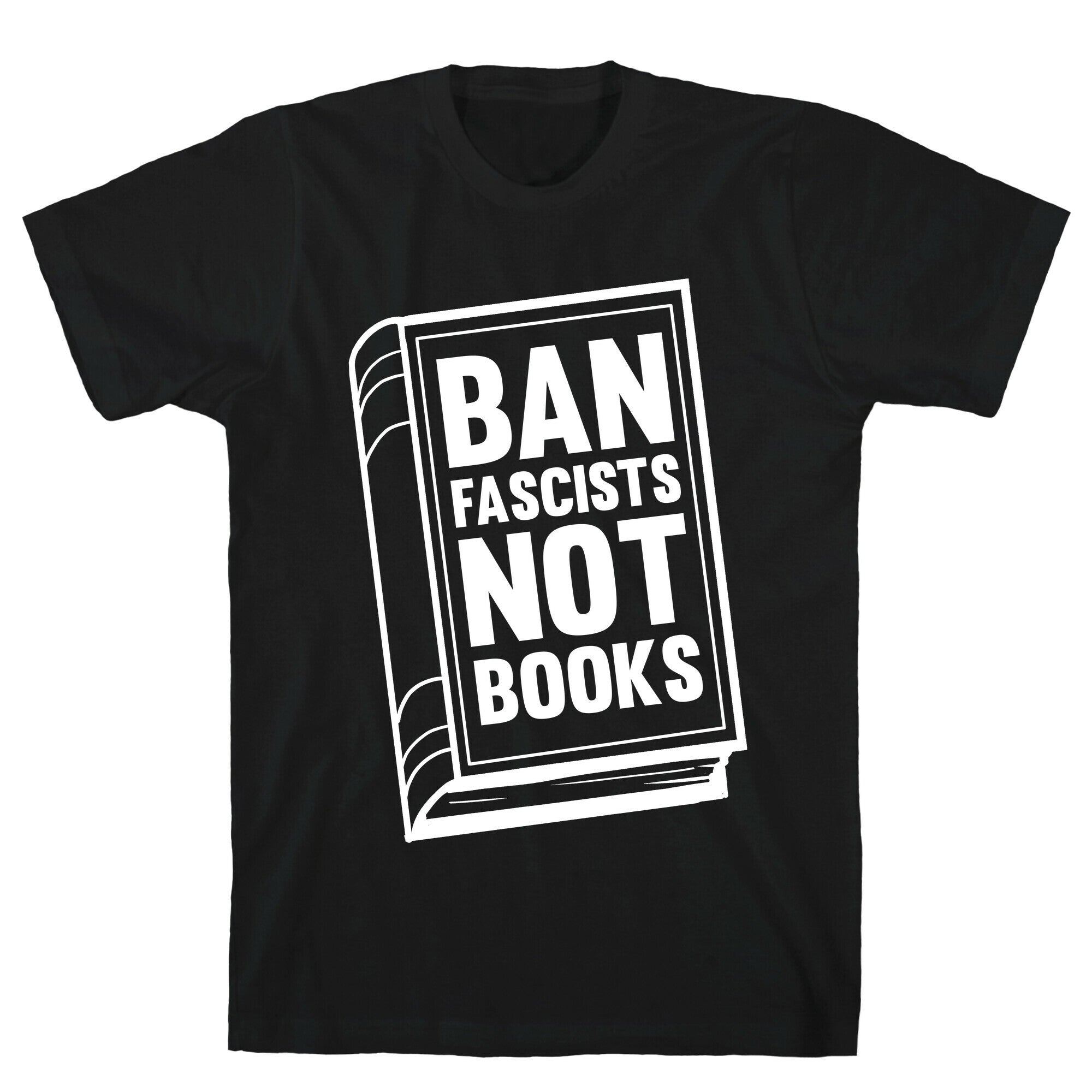Ban Fascists Not Books T-Shirt