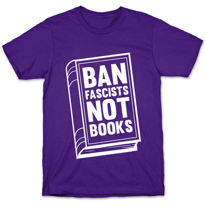 Ban Fascists Not Books T-Shirt