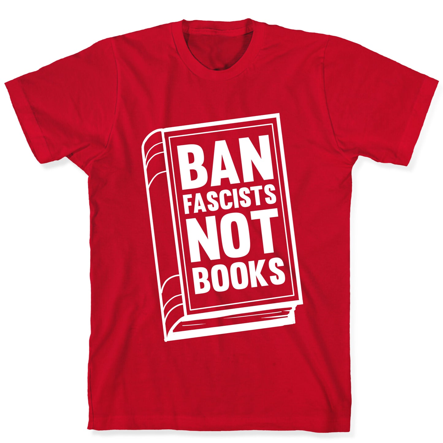 Ban Fascists Not Books T-Shirt