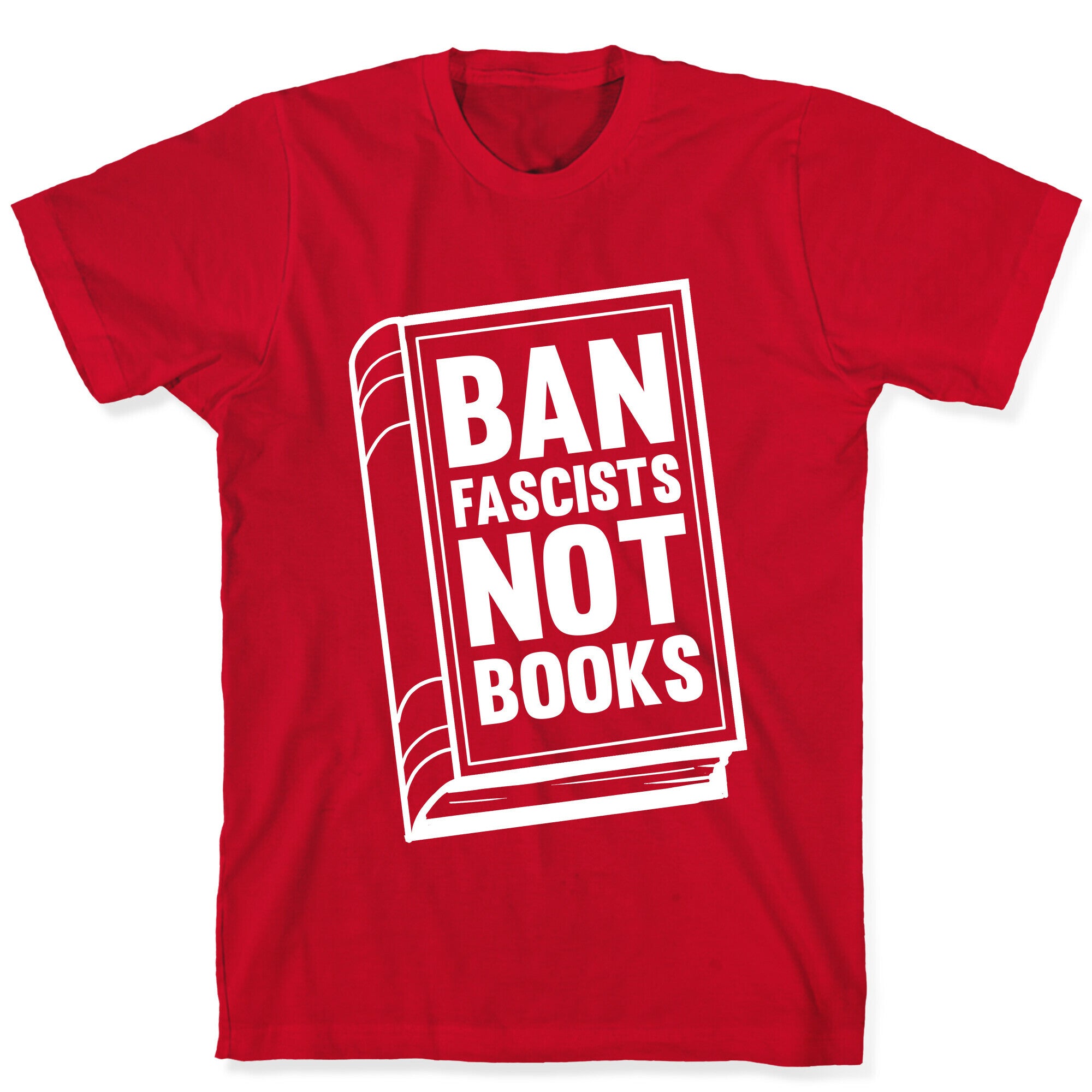 Ban Fascists Not Books T-Shirt