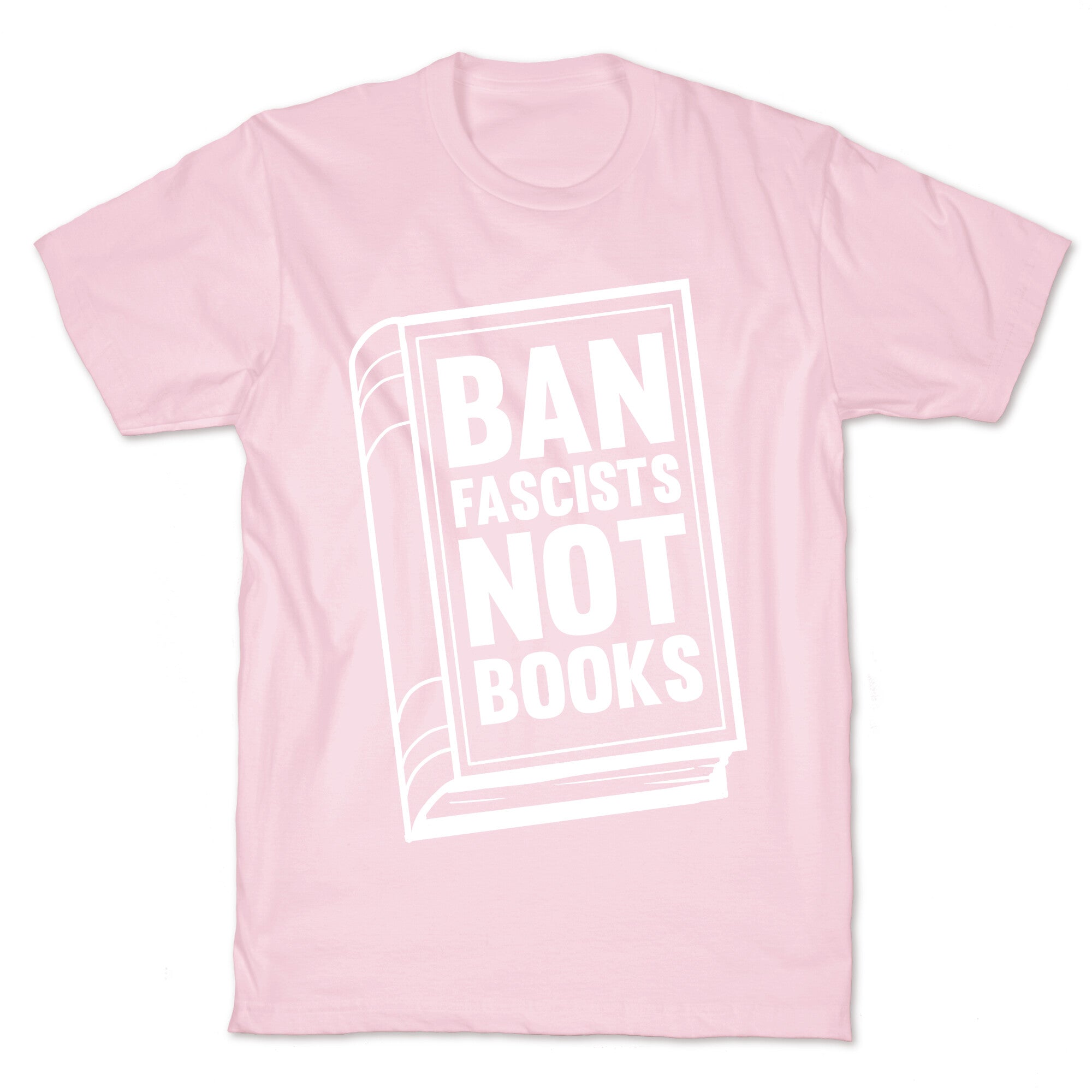 Ban Fascists Not Books T-Shirt