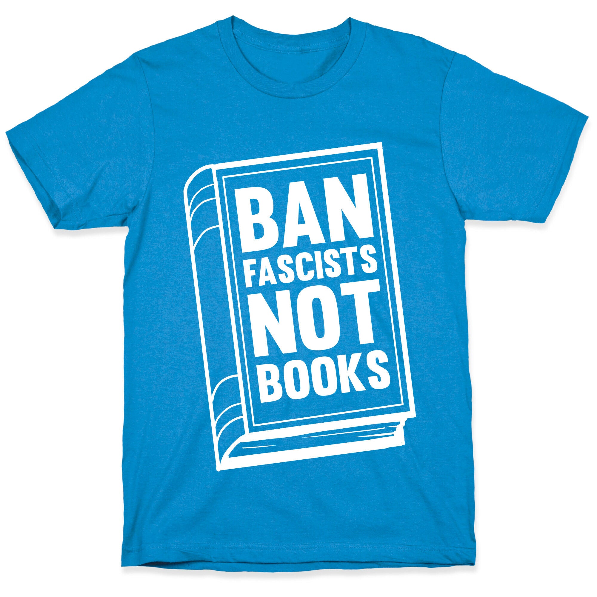 Ban Fascists Not Books T-Shirt