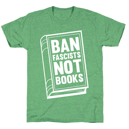 Ban Fascists Not Books Unisex Triblend Tee