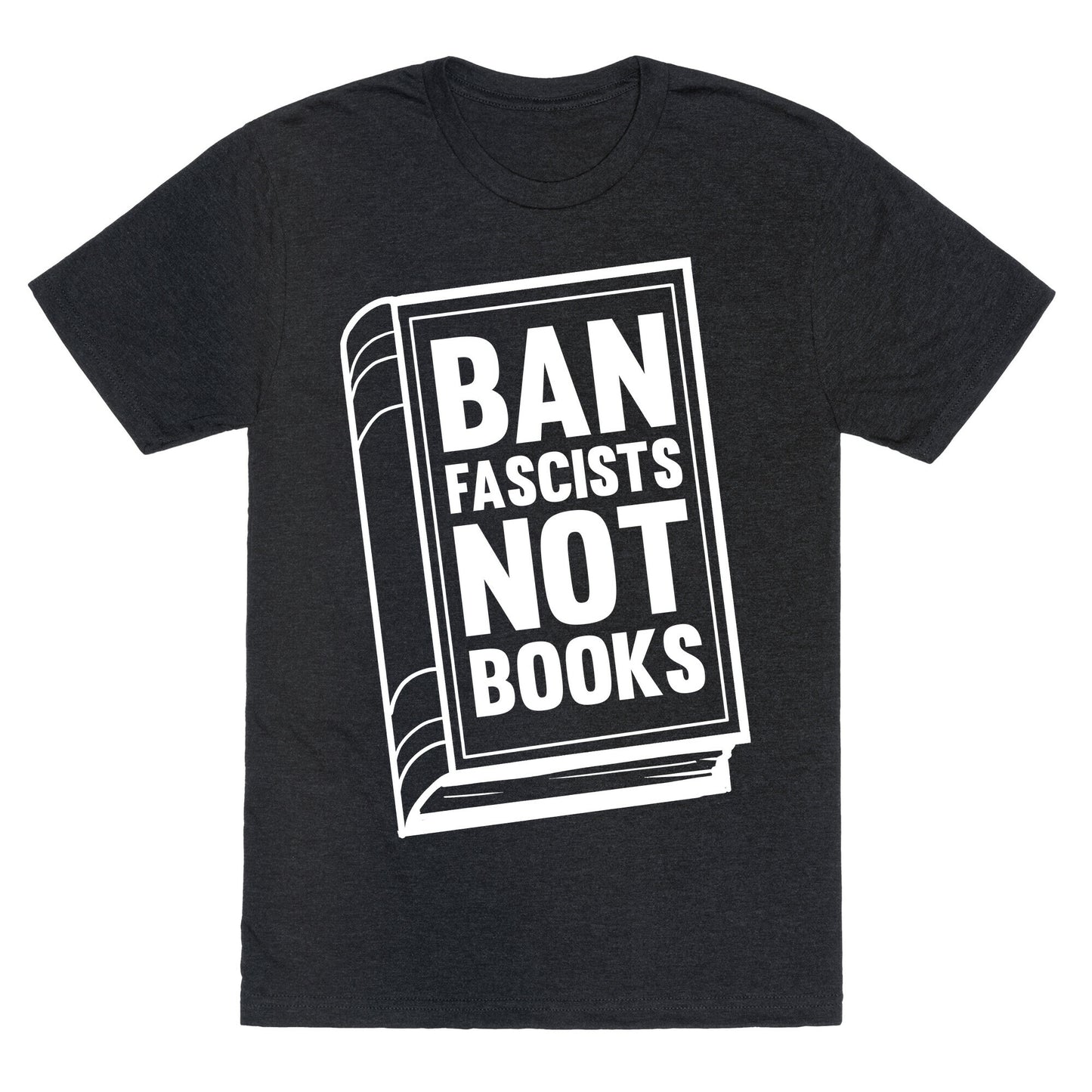 Ban Fascists Not Books Unisex Triblend Tee