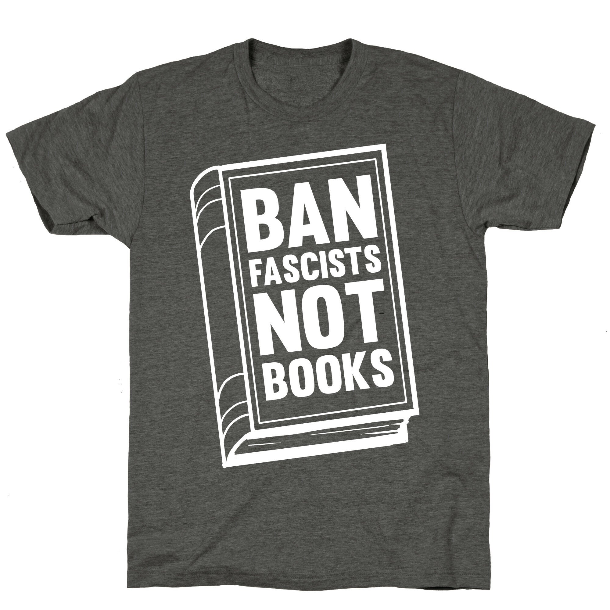 Ban Fascists Not Books Unisex Triblend Tee