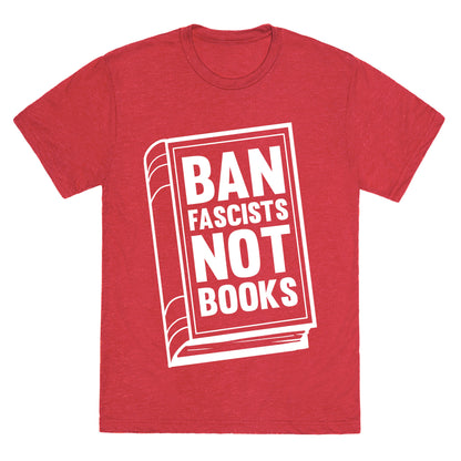 Ban Fascists Not Books Unisex Triblend Tee