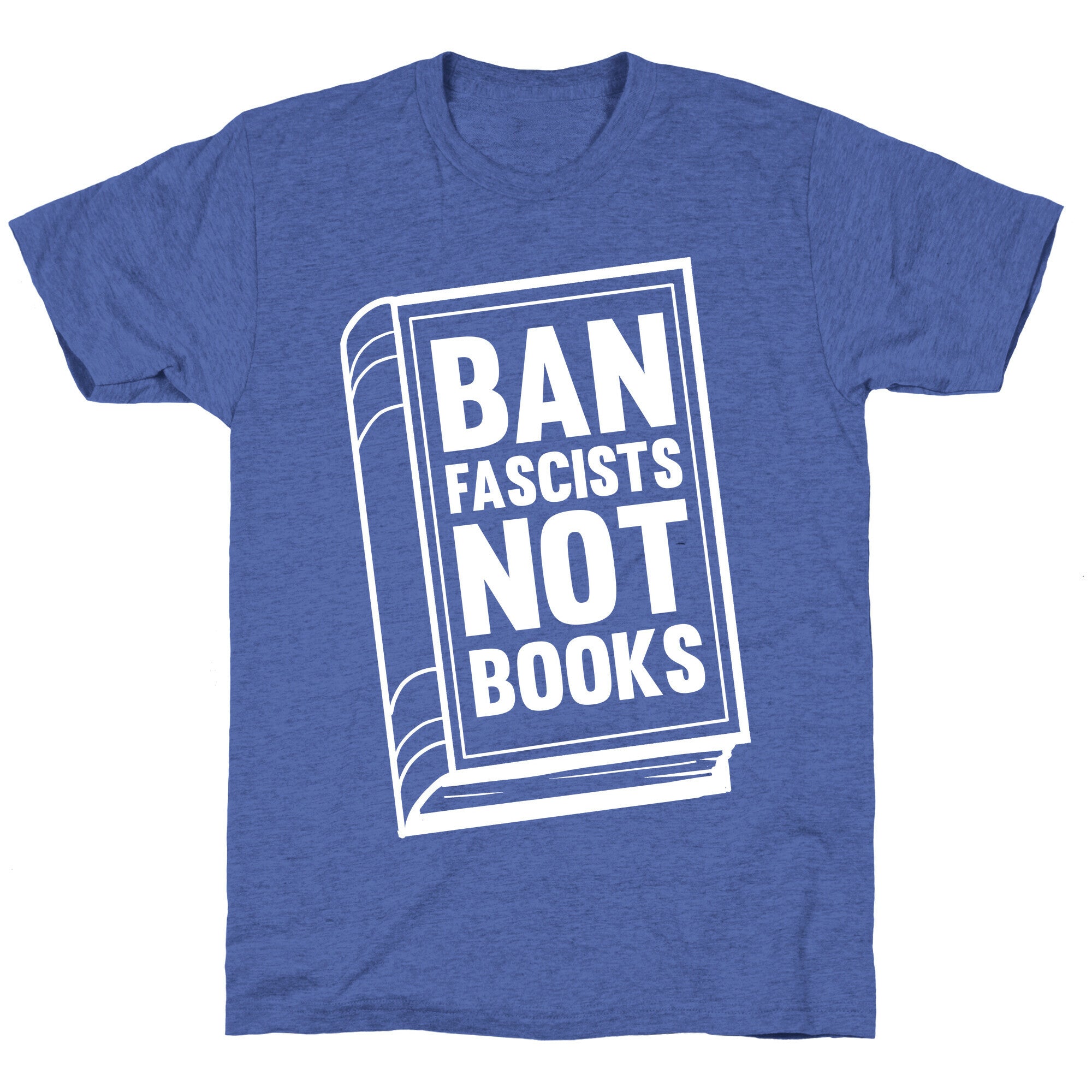 Ban Fascists Not Books Unisex Triblend Tee