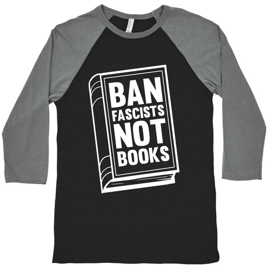 Ban Fascists Not Books Baseball Tee