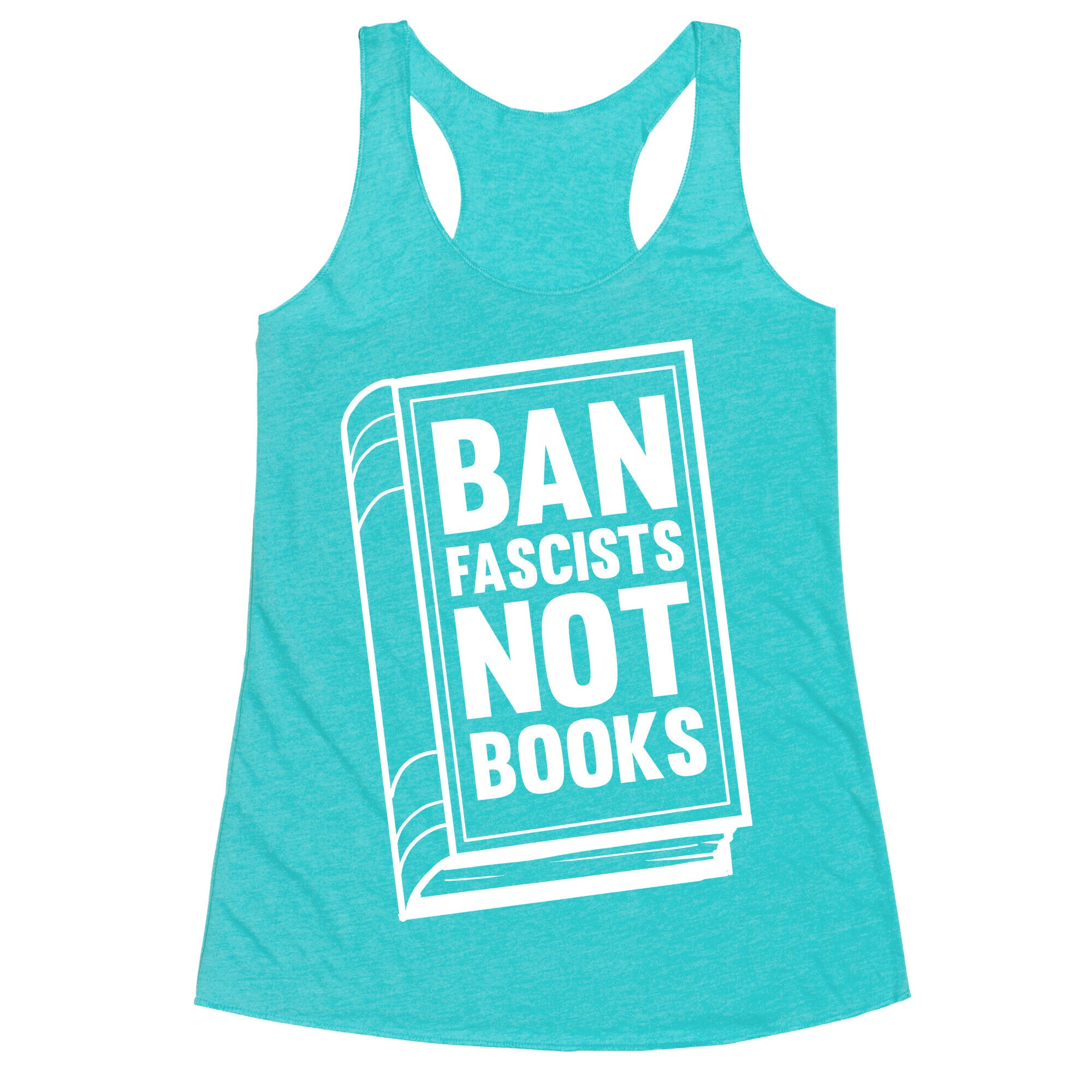 Ban Fascists Not Books Racerback Tank