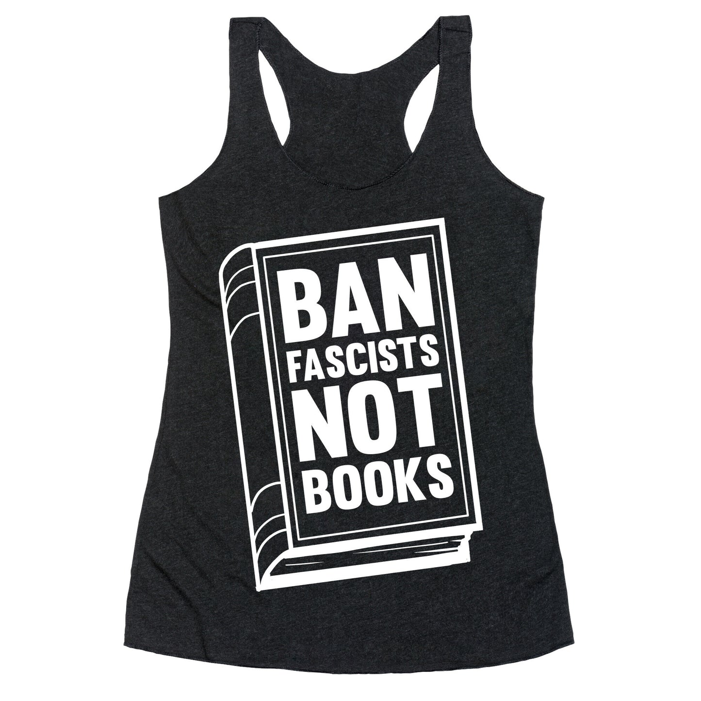 Ban Fascists Not Books Racerback Tank