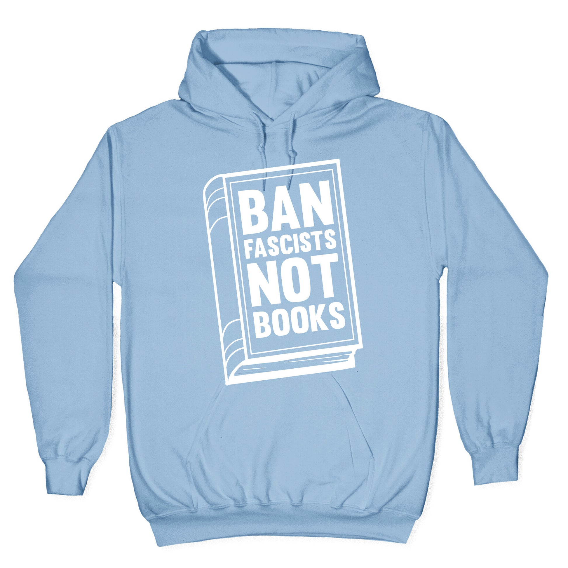 Ban Fascists Not Books Hoodie