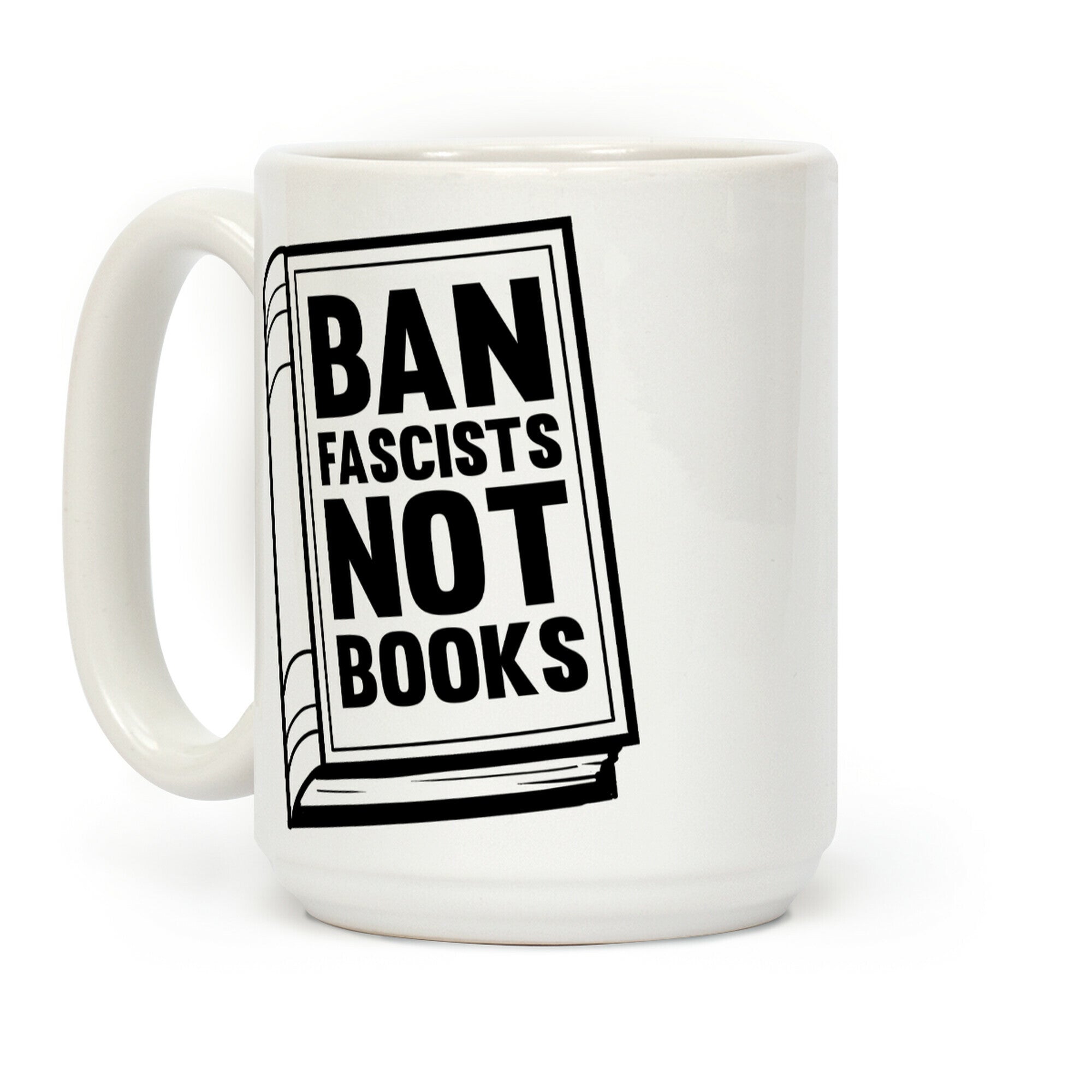 Ban Fascists Not Books Coffee Mug