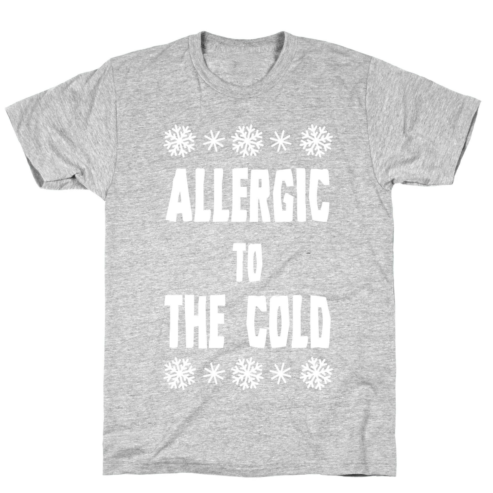 Allergic to The Cold T-Shirt