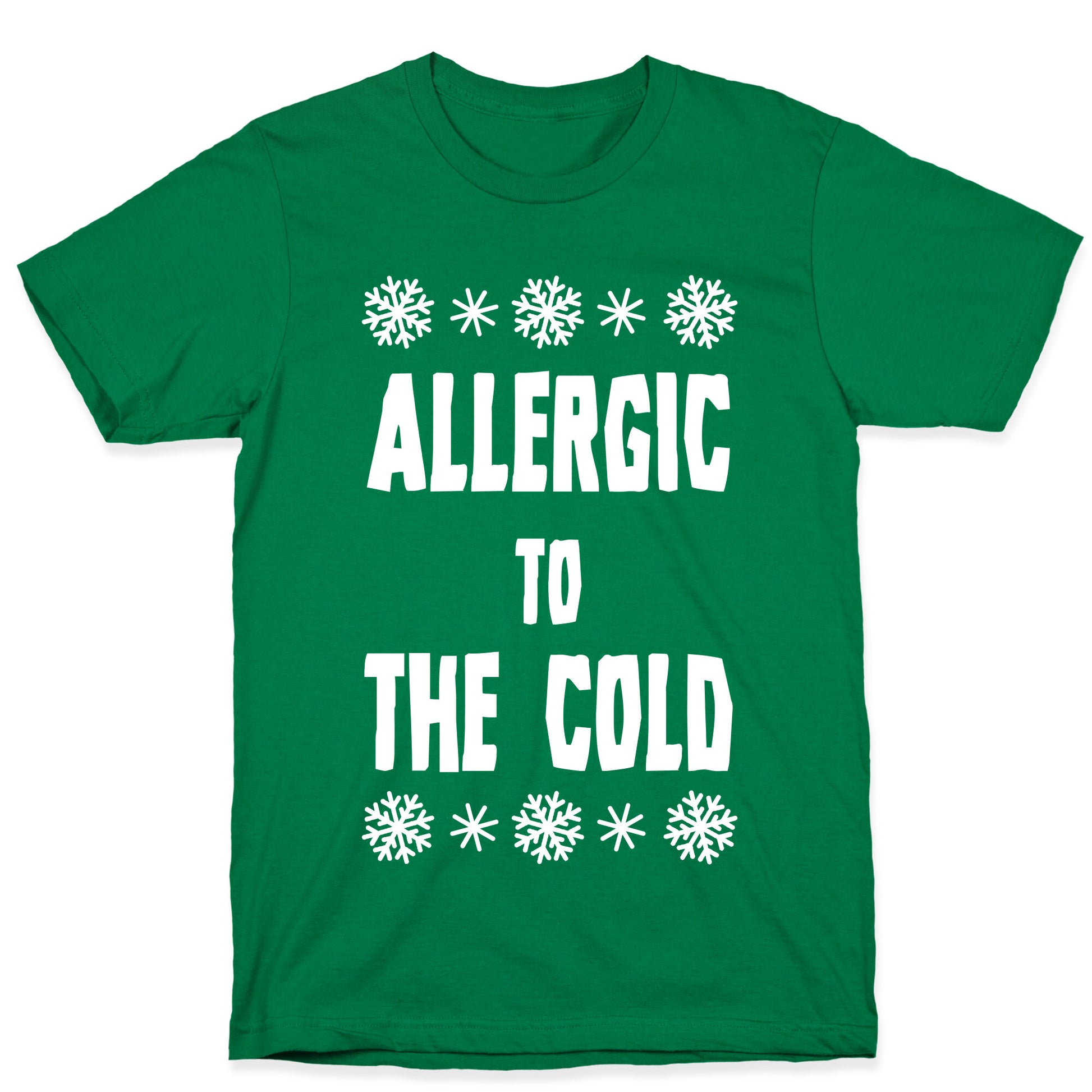 Allergic to The Cold T-Shirt