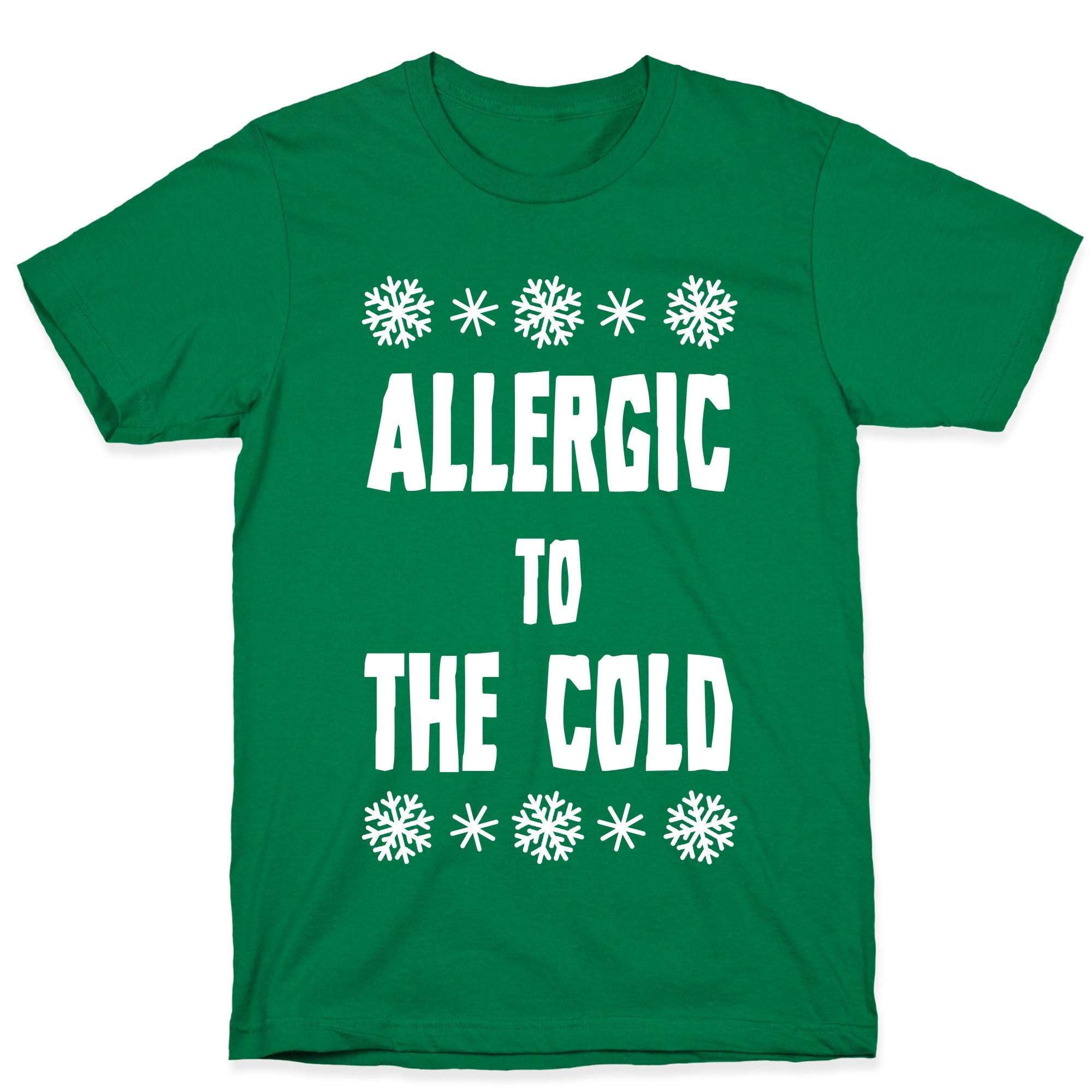 Allergic to The Cold T-Shirt