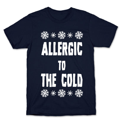 Allergic to The Cold T-Shirt