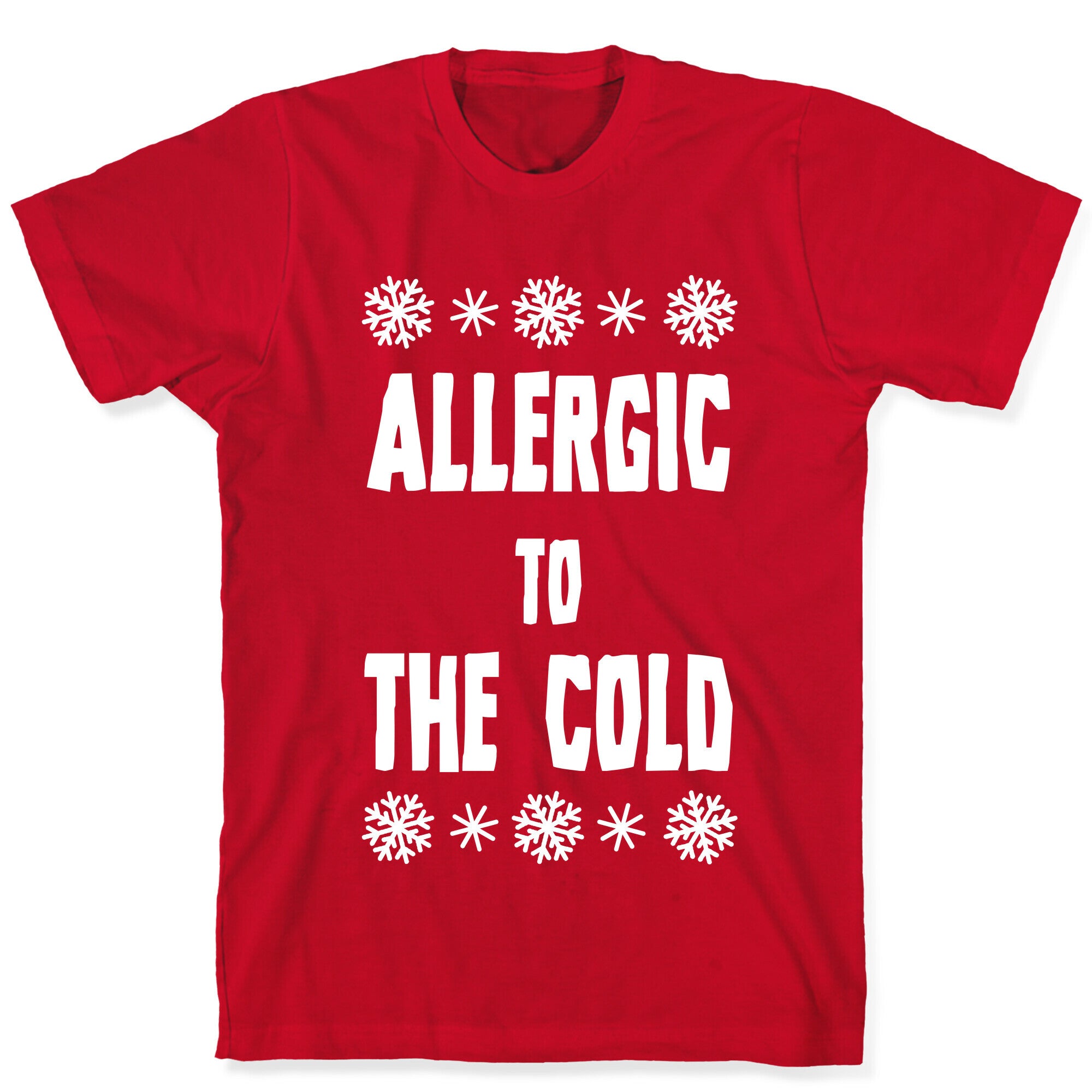 Allergic to The Cold T-Shirt