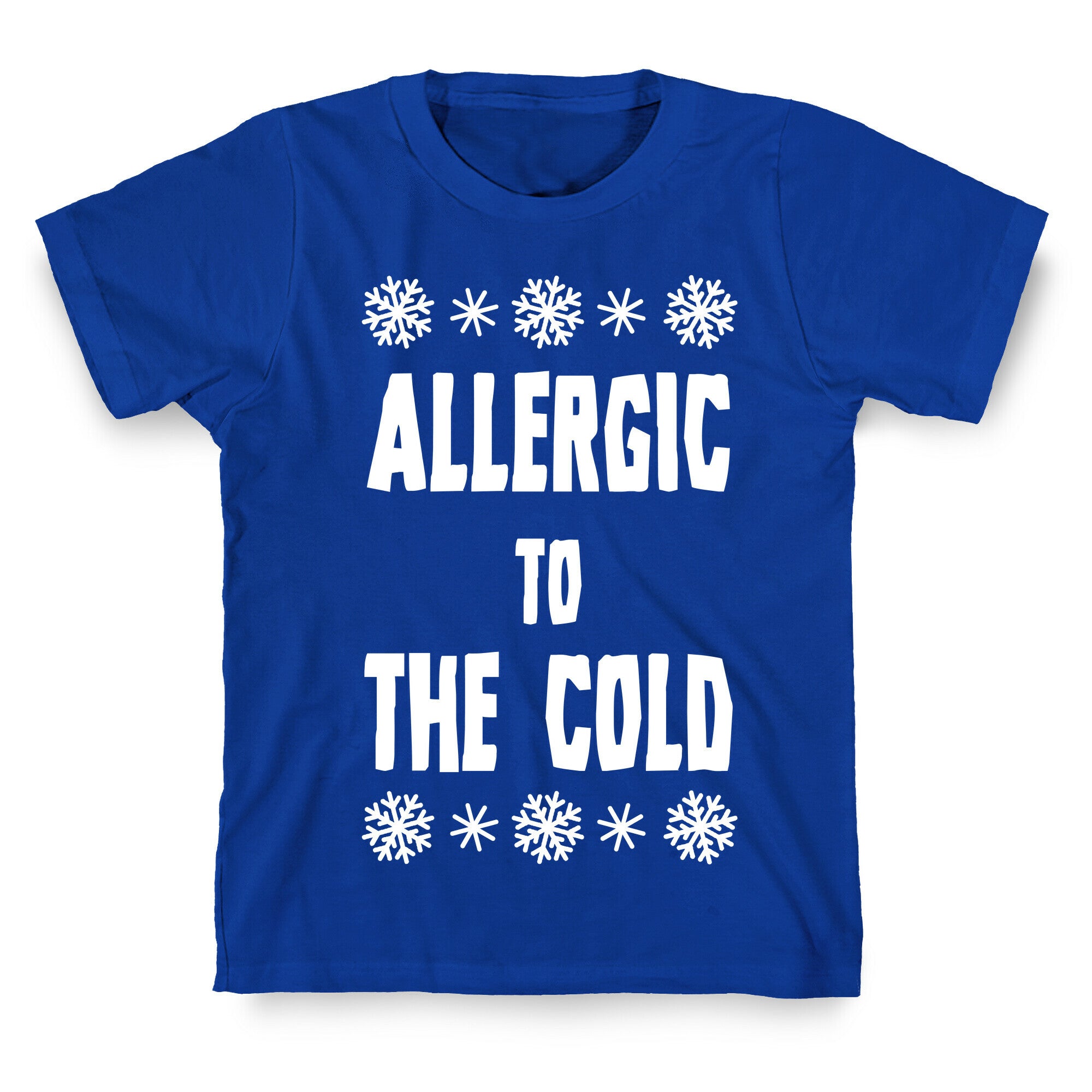 Allergic to The Cold T-Shirt