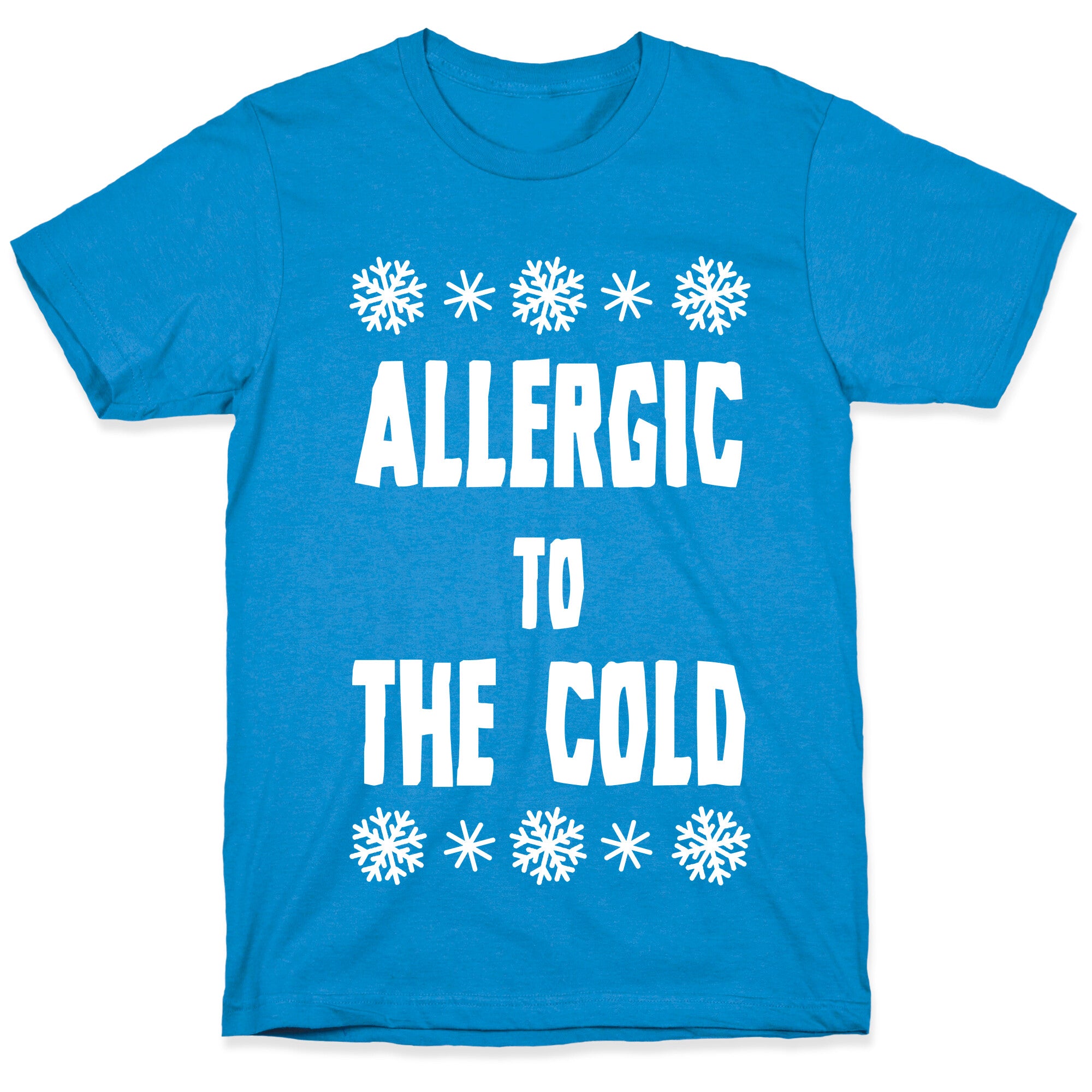 Allergic to The Cold T-Shirt