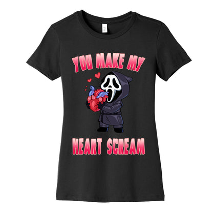 You Make My Heart Scream Women's Cotton Tee