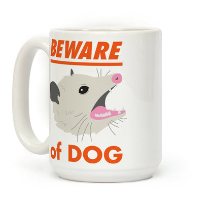 Beware of Dog (Opossum) Coffee Mug