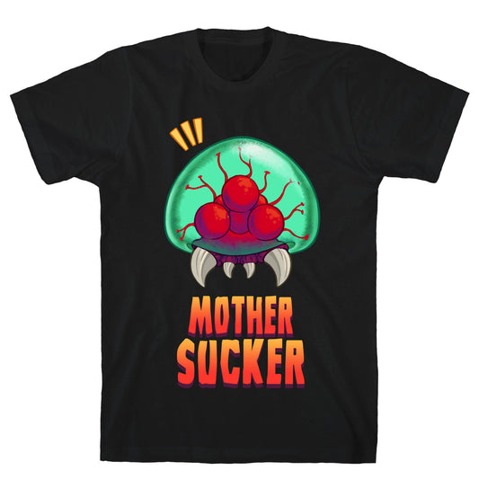 Mother Sucker T-Shirt