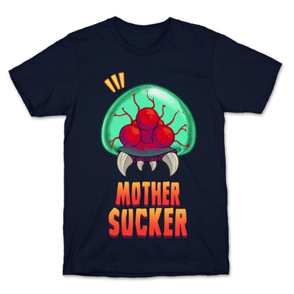 Mother Sucker T-Shirt