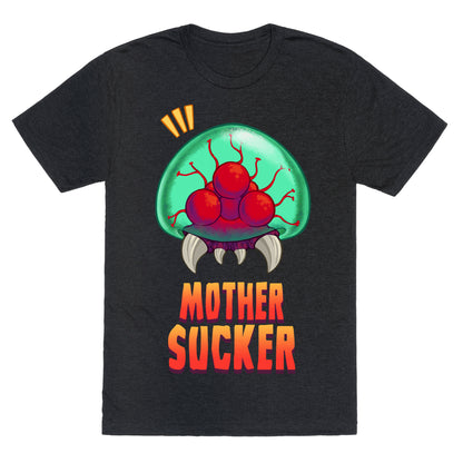 Mother Sucker Unisex Triblend Tee
