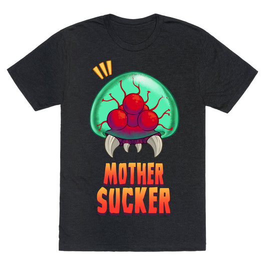 Mother Sucker Unisex Triblend Tee