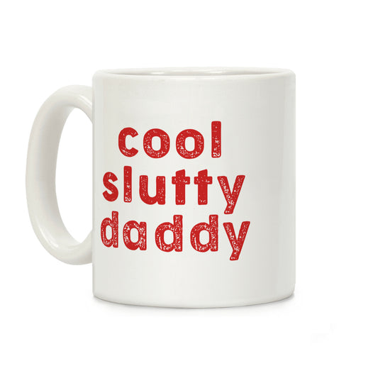 Cool Slutty Daddy Coffee Mug