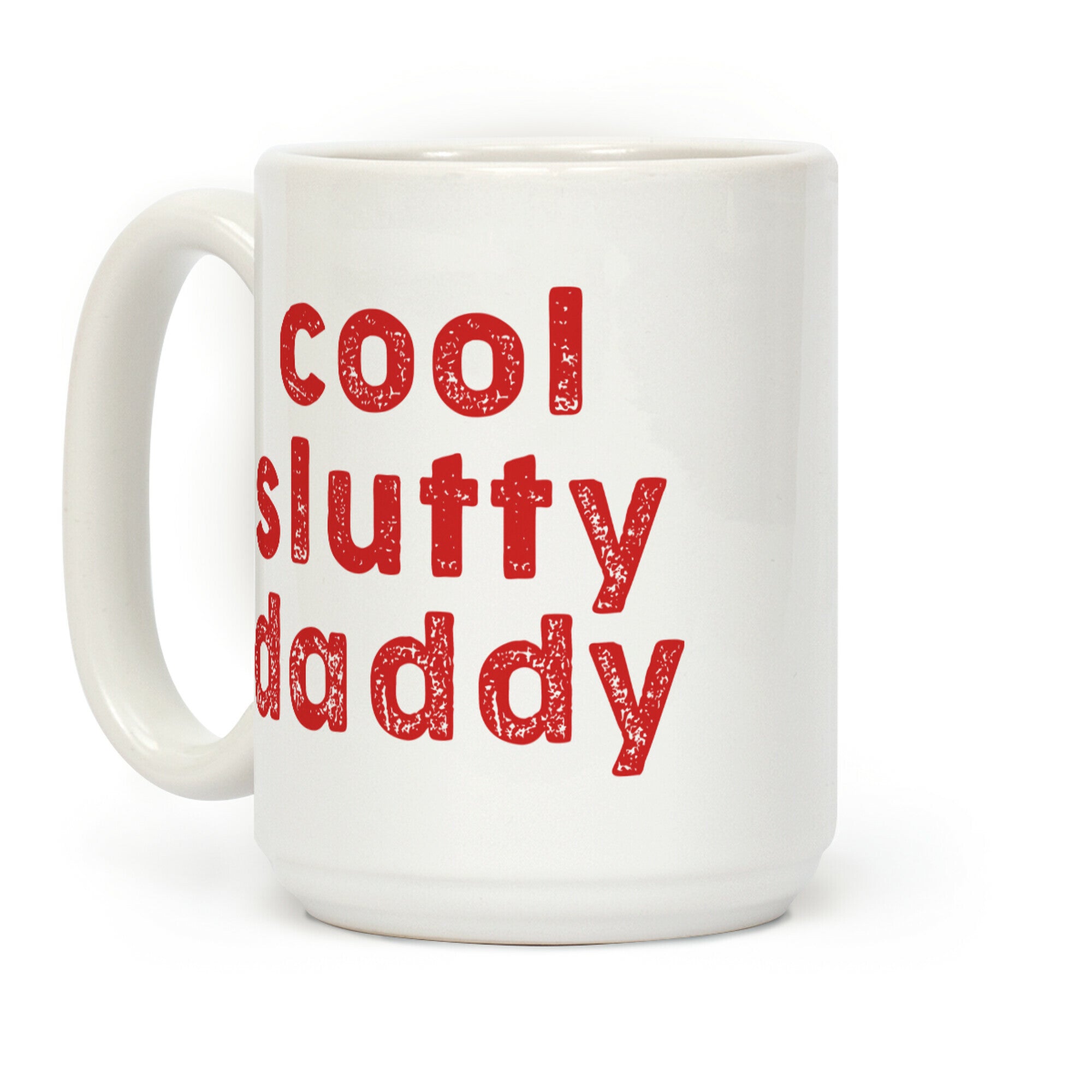 Cool Slutty Daddy Coffee Mug