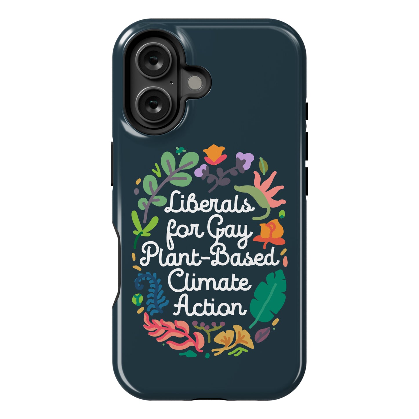 Liberals For Gay Plant-Based Climate Action Phone Case