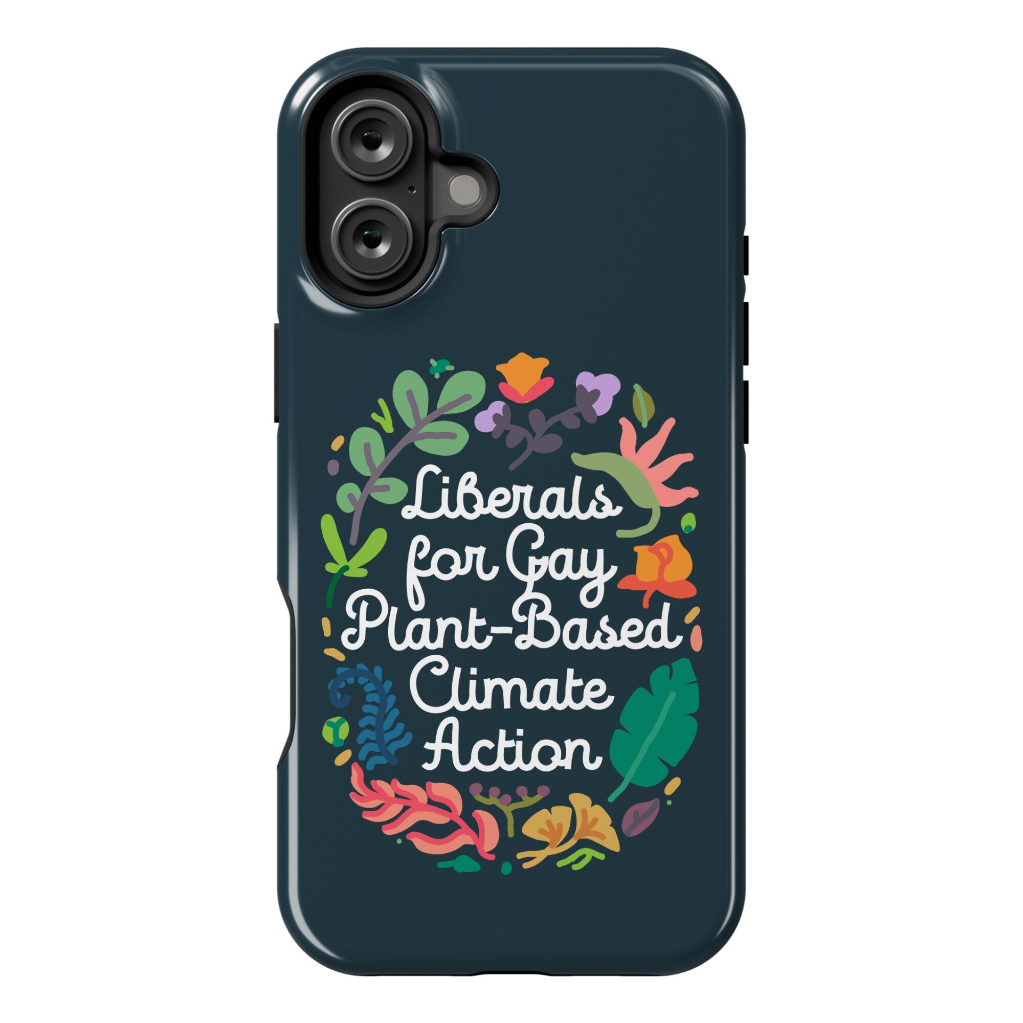 Liberals For Gay Plant-Based Climate Action Phone Case
