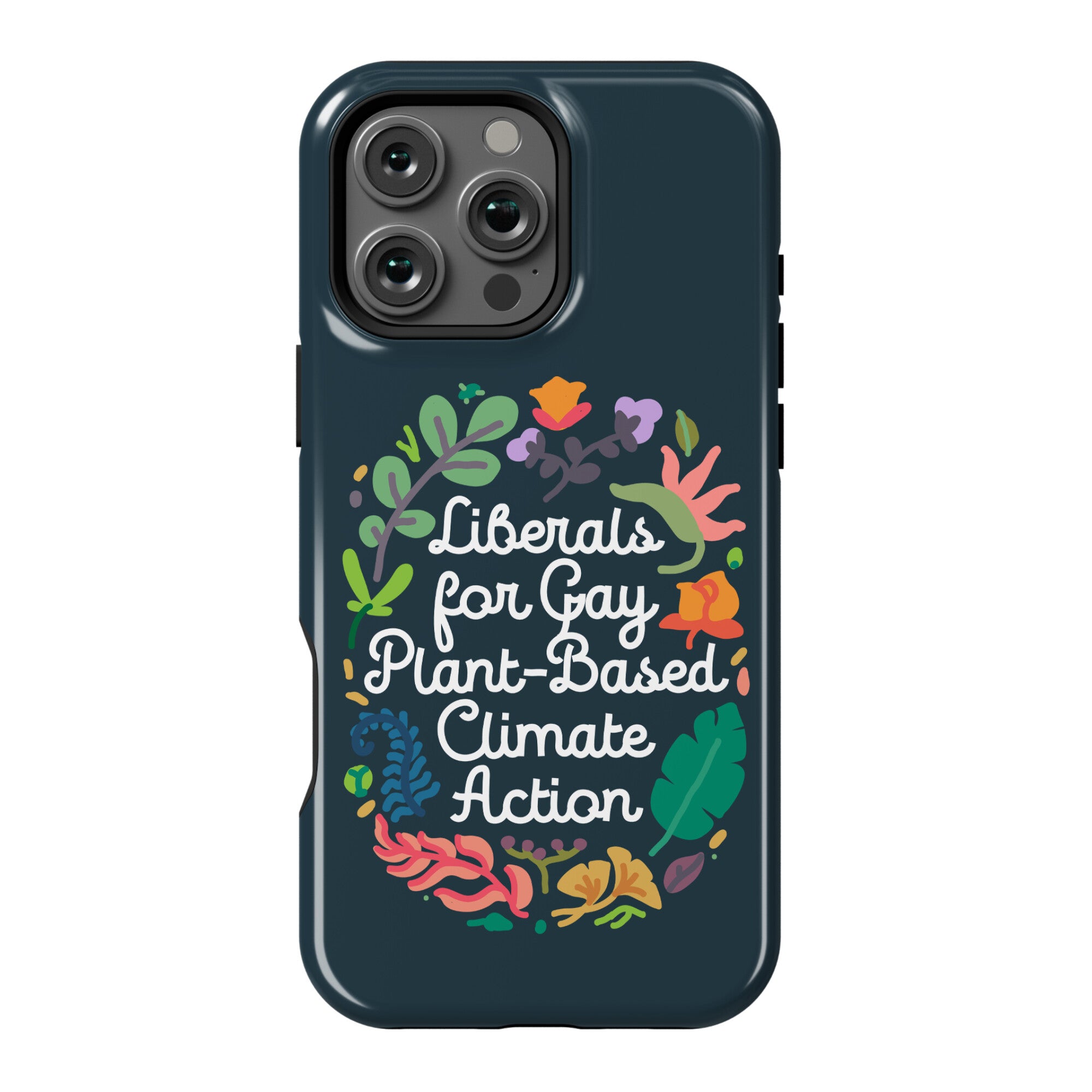 Liberals For Gay Plant-Based Climate Action Phone Case