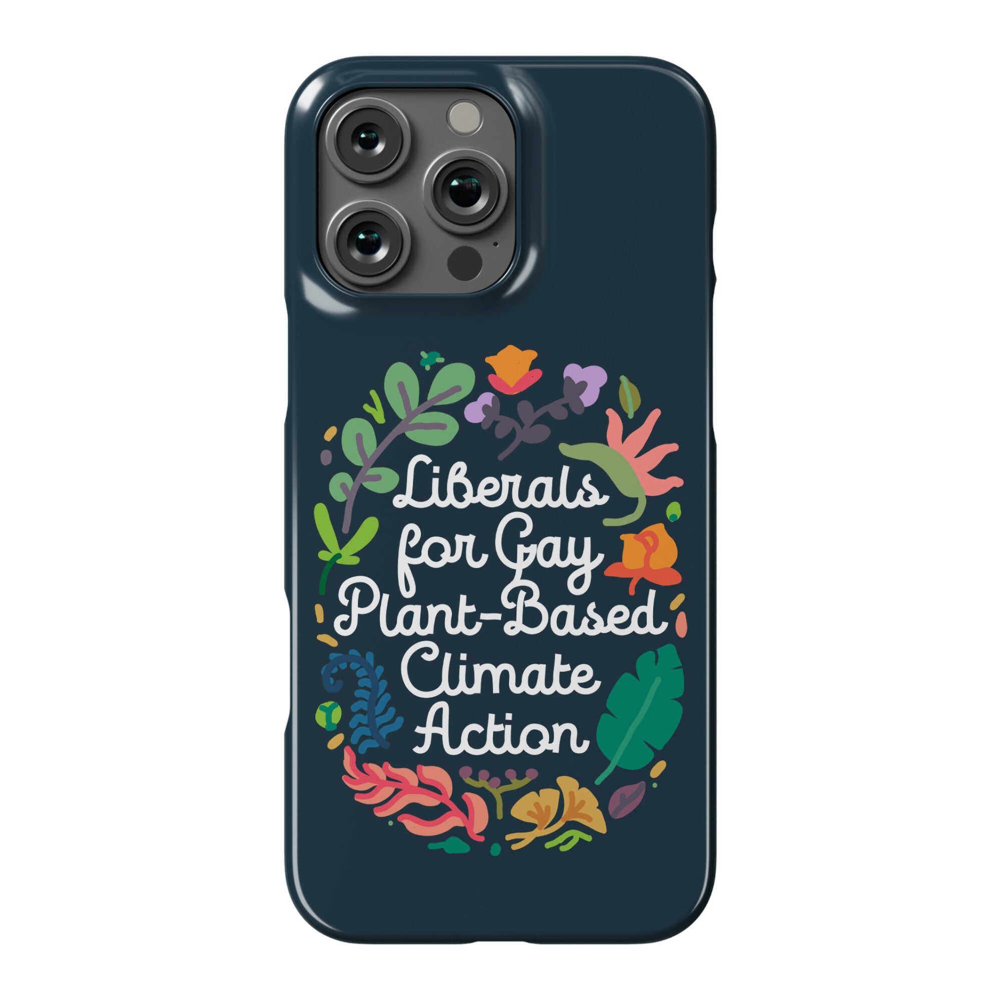 Liberals For Gay Plant-Based Climate Action Phone Case