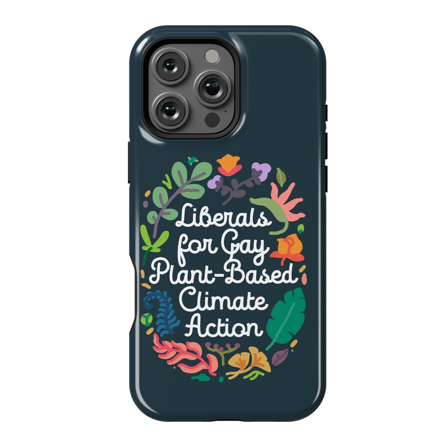 Liberals For Gay Plant-Based Climate Action Phone Case