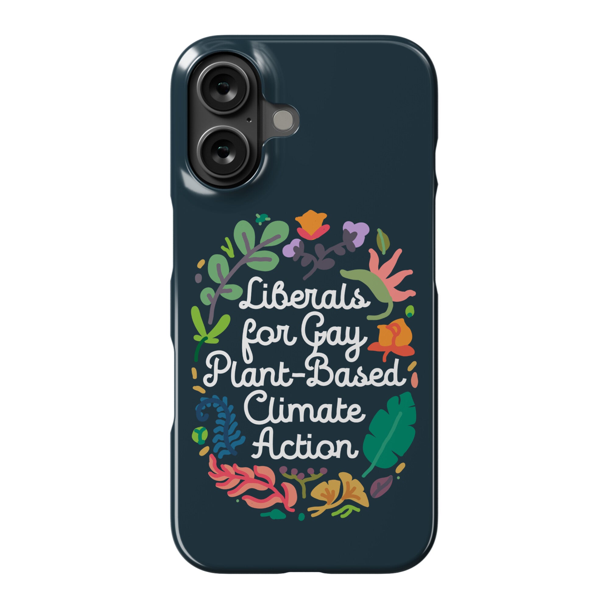 Liberals For Gay Plant-Based Climate Action Phone Case