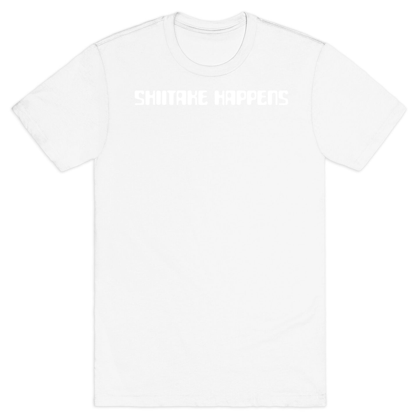 Shiitake Happens T-Shirt
