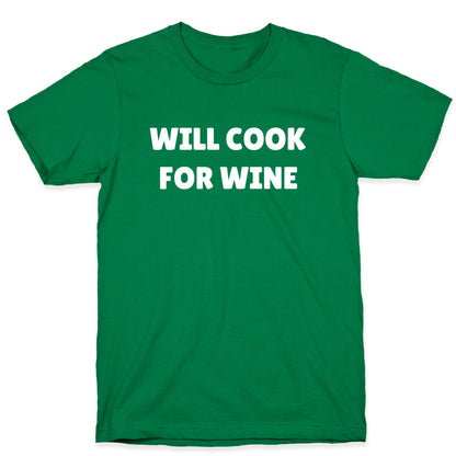 Will Cook For Wine T-Shirt