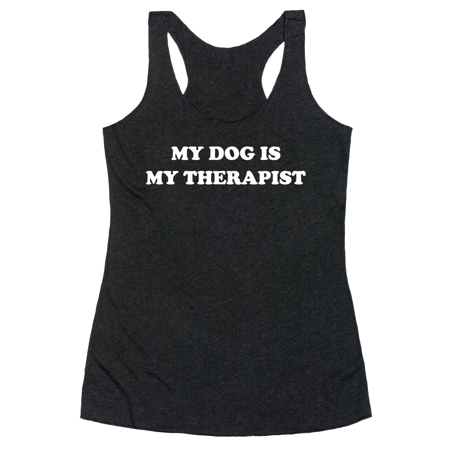 My Dog Is My Therapist Racerback Tank