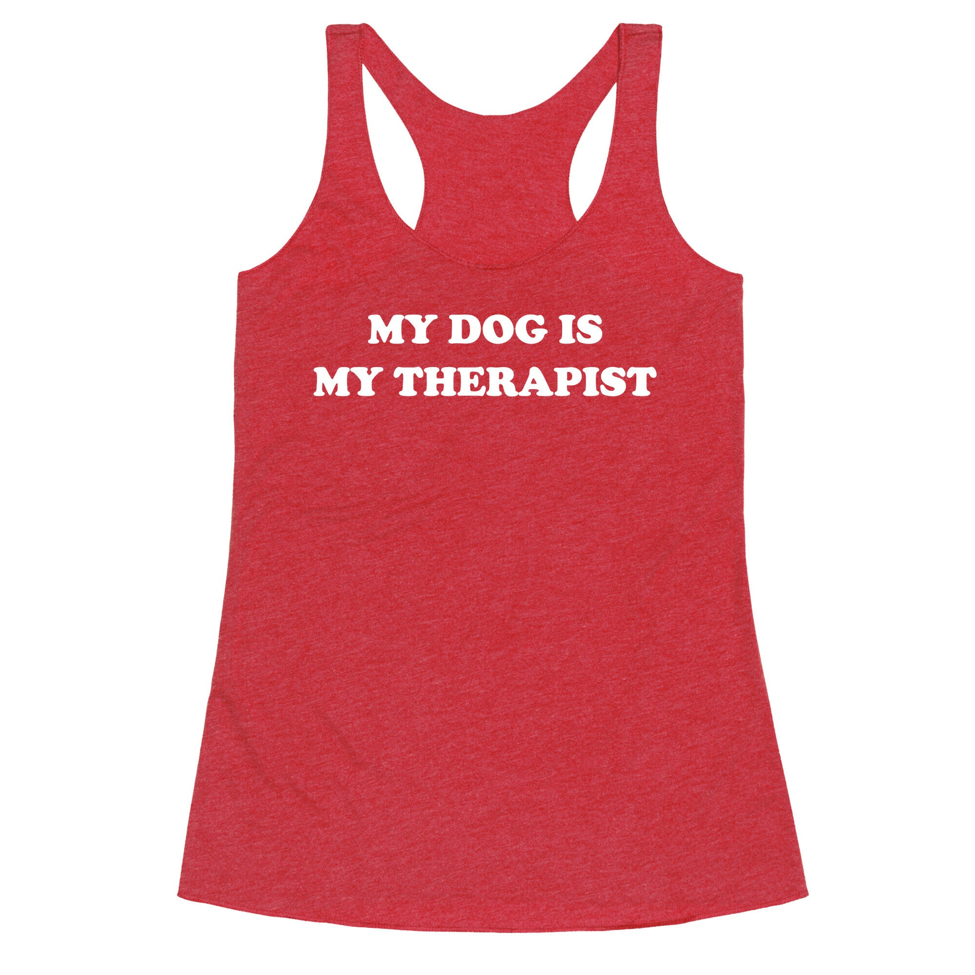 My Dog Is My Therapist Racerback Tank