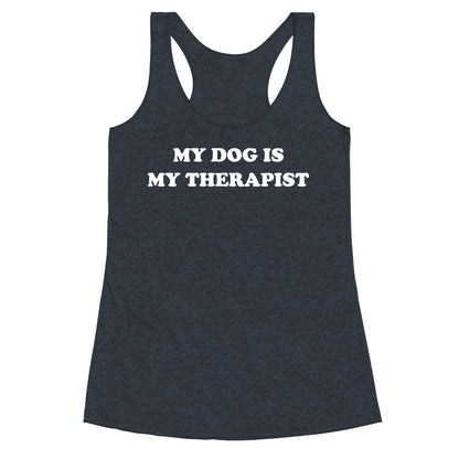 My Dog Is My Therapist Racerback Tank