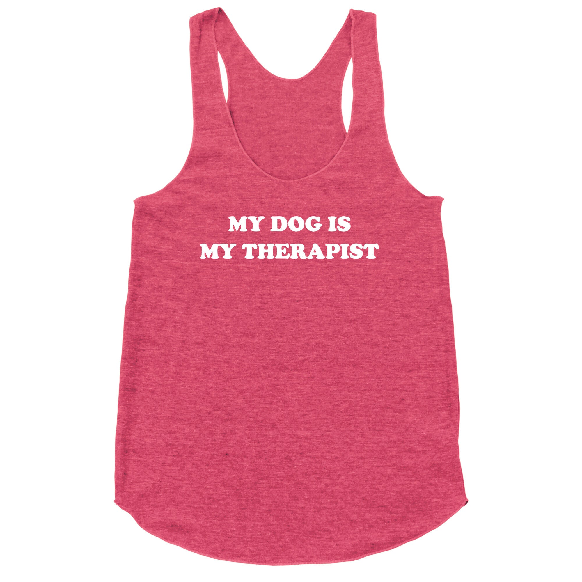 My Dog Is My Therapist Racerback Tank
