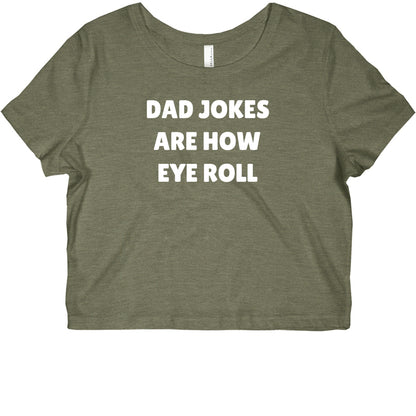 Dad Jokes Are How Eye Roll Graphic Baby Tee
